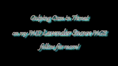 在她吮吸我的鸡巴之前，她单身了 2 个小时-lavender snowe 动图预览 - 私房ACG - sifacg.com